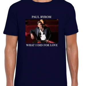 WHAT I DID FOR LOVE - T-SHIRT