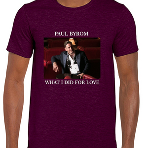 WHAT I DID FOR LOVE - T-SHIRT
